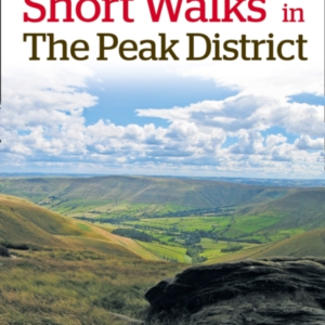 Short Walks In The Peak District Guide To 20 Local Walks