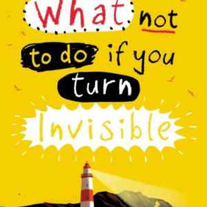 What Not To Do If You Turn Invisible