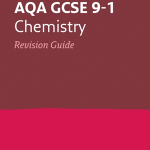 Aqa Gcse 9-1 Chemistry Revision Guide Ideal For The 2025 And 2026 Exams