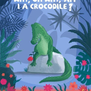 Why, Oh Why, Am I A Crocodile? A Fabulously Fun, Rhyming, Bedtime Story About A Crocodile Struggling With Low Self-Esteem.