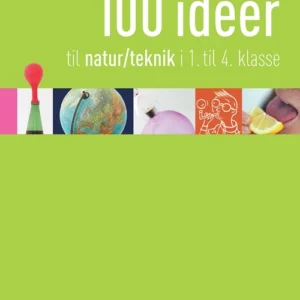100 ideer til natur/teknologi i 1.-4. klasse