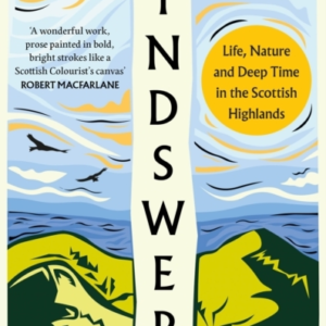 Windswept Life, Nature And Deep Time In The Scottish Highlan