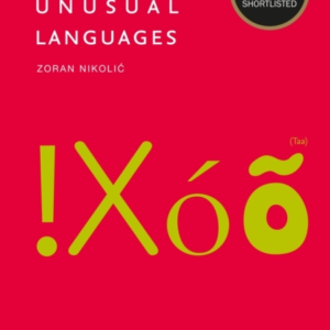 The Atlas Of Unusual Languages An Exploration Of Language, P