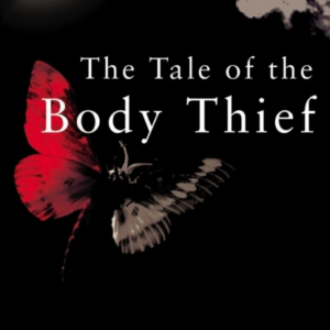 The Tale Of The Body Thief The Vampire Chronicles 4