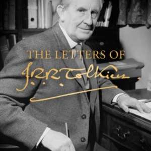 The Letters Of J. R. R. Tolkien Revised And Expanded Edition