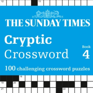 The Sunday Times Cryptic Crossword Book 4 100 Challenging Cr
