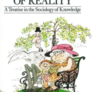 The Social Construction Of Reality A Treatise In The Sociolo