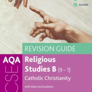 Aqa Gcse Religious Studies B: Catholic Christianity With Isl