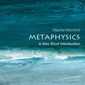 Metaphysics A Very Short Introduction