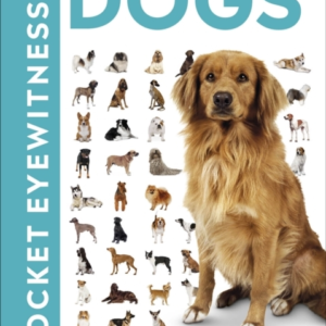 Pocket Eyewitness Dogs Facts At Your Fingertips