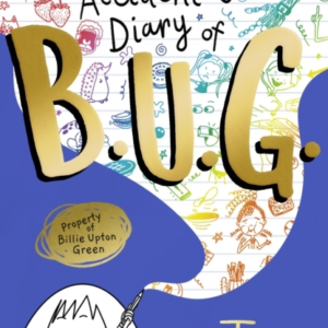 The Accidental Diary Of B.U.G.