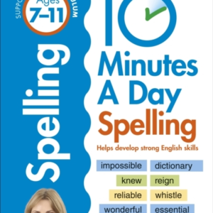 10 Minutes A Day Spelling, Ages 7-11 Key Stage 2 Supports Th