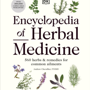 Encyclopedia Of Herbal Medicine New Edition 560 Herbs And Re