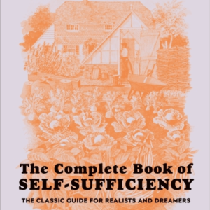The Complete Book Of Self-Sufficiency The Classic Guide For