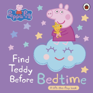 Peppa Pig: Find Teddy Before Bedtime A Lift-The-Flap Book