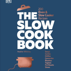 The Slow Cook Book 200 Oven & Slow Cooker Recipes