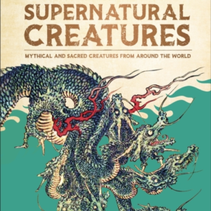 Supernatural Creatures Mythical And Sacred Creatures From Ar