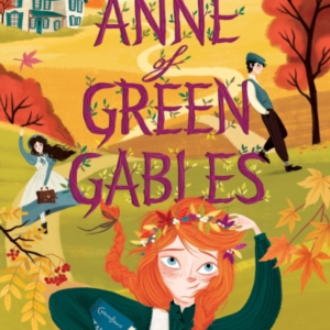 Anne Of Green Gables Illustrated Edition