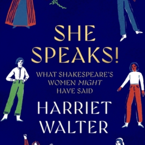 She Speaks! What Shakespeare'S Women Might Have Said