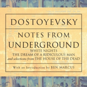 Notes From Underground, White Nights, The Dream Of A Ridicul