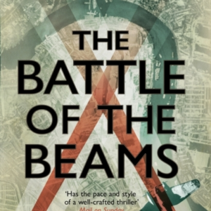 The Battle Of The Beams The Secret Science Of Radar That Tur
