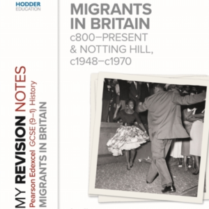 My Revision Notes: Pearson Edexcel Gcse 9 - 1 History: Migrant