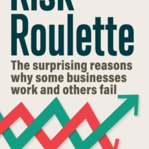 Risk Roulette The Surprising Reasons Why Some Businesses Wor