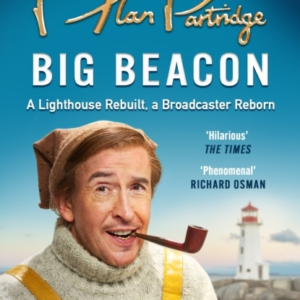 Alan Partridge: Big Beacon The Hilarious New Memoir From The