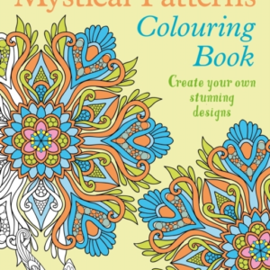 Mystical Patterns Colouring Book Create Your Own Stunning De
