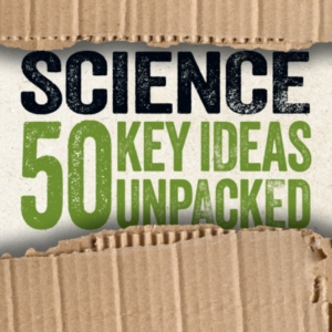 Science: 50 Key Ideas Unpacked