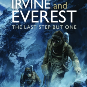 Mallory, Irvine And Everest The Last Step But One