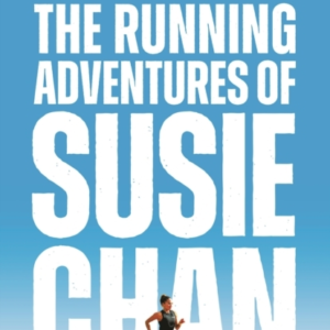 Trails And Tribulations The Running Adventures Of Susie Chan
