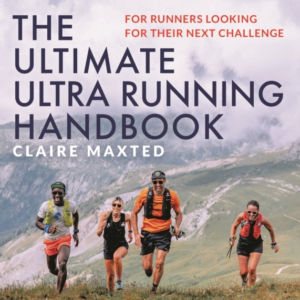The Ultimate Ultra Running Handbook For Runners Looking For