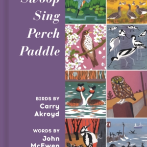 Swoop Sing Perch Paddle Birds By Carry Akroyd
