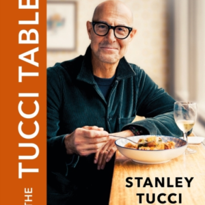 The Tucci Table From The No.1 Bestselling Author Of Taste