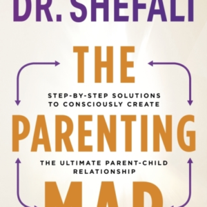 The Parenting Map Step-By-Step Solutions To Consciously Crea