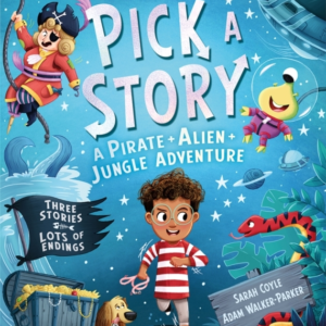Pick A Story: A Pirate Alien Jungle Adventure
