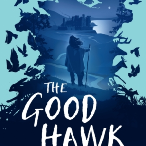 The Good Hawk Shadow Skye, Book One