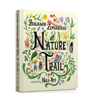 Nature Trail Board Book A Joyful Rhyming Celebration Of The