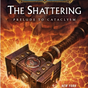 World Of Warcraft: The Shattering Book One Of Cataclysm