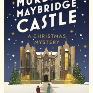 Murder At Maybridge Castle The New Murder Mystery To Escape