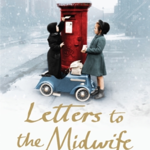 Letters To The Midwife Correspondence With Jennifer Worth, T
