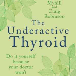 The Underactive Thyroid Do It Yourself Because Your Doctor W