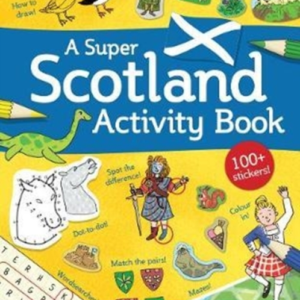 A Super Scotland Activity Book Games, Puzzles, Drawing, Stic