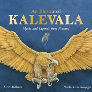 An Illustrated Kalevala Myths And Legends From Finland