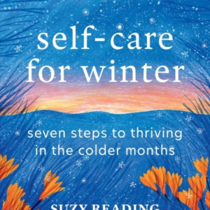 Self-Care For Winter Seven Steps To Thriving In The Colder M