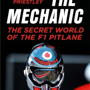 The Mechanic The Secret World Of The F1 Pitlane