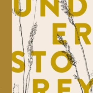 Understorey A Year Among Weeds