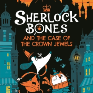 Sherlock Bones And The Case Of The Crown Jewelsa Puzzle Ques