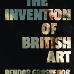 The Invention Of British Art